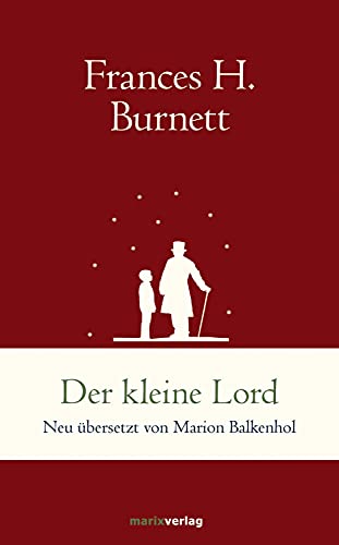 Der kleine Lord: Neu übersetzt von Marion Balkenhol (marixklassiker)
