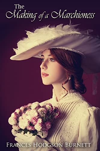 The Making of a Marchioness The Making of a Marchioness von CREATESPACE