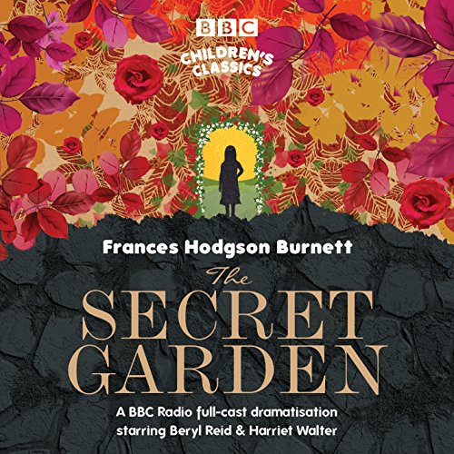 The Secret Garden: Fill-Cast Dramatisation (BBC Children's Classics)