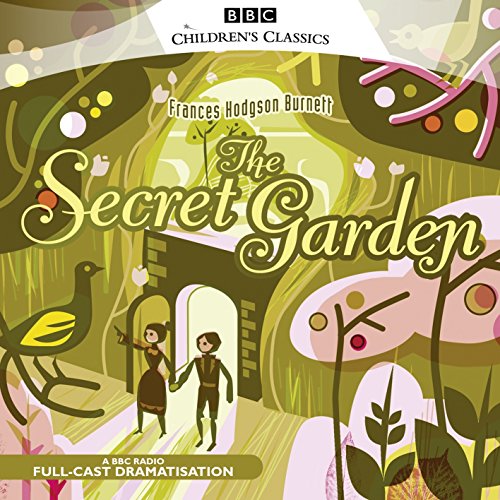 The Secret Garden: Fill-Cast Dramatisation (BBC Children's Classics)