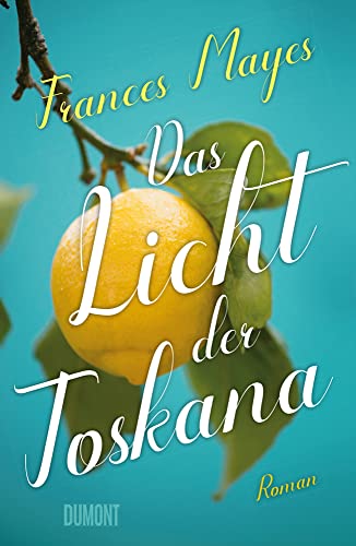 Das Licht der Toskana: Roman