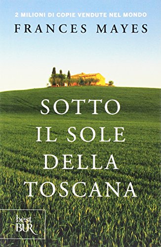 Sotto il sole della Toscana (BUR Best BUR, Band 340)