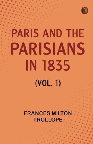 Paris and the Parisians in 1835 (Vol. 1) von Zinc Read