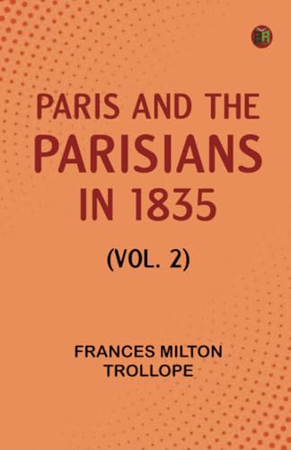Paris and the Parisians in 1835 (Vol. 2) von Zinc Read