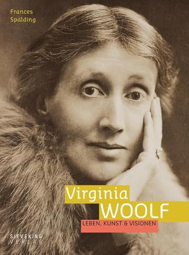 Virginia Woolf. Leben, Kunst & Visionen