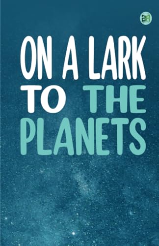 On a lark to the planets von Zinc Read