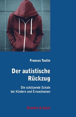 Der autistische Rückzug: Die schützende Schale bei Kindern und Erwachsenen (edition diskord - Veröffentlichungen des Klein Seminars Salzburg) von Brandes + Apsel Verlag Gm