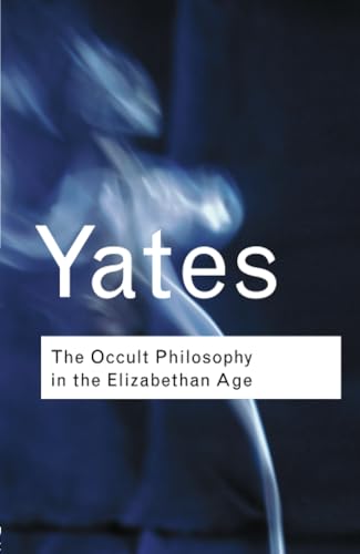 The Occult Philosophy in the Elizabethan Age (Routledge Classics) von Routledge
