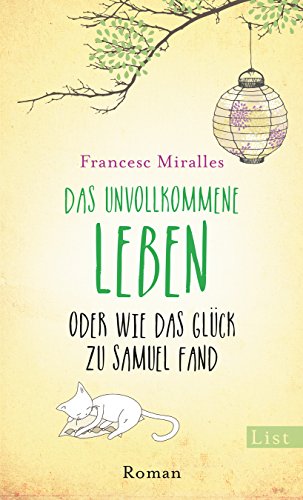 Das unvollkommene Leben oder wie das Glück zu Samuel fand: Roman Das unvollkommene Leben oder wie das Glück zu Samuel fand: Roman
