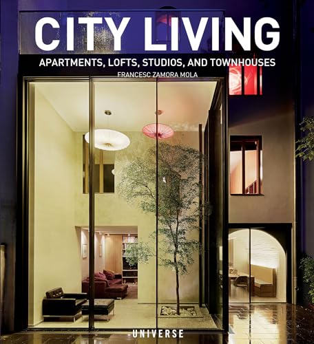 City Living: Apartments, Lofts, Studios, and Townhouses von Rizzoli Universe Promotional Books