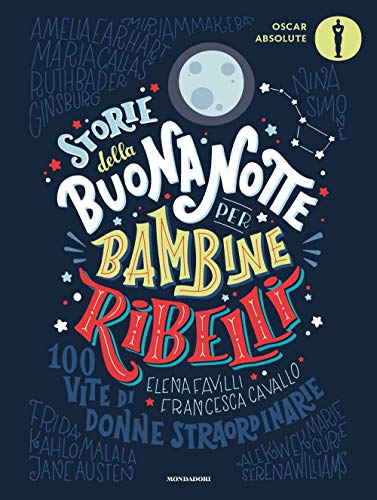 Storie della buonanotte per bambine ribelli. (Oscar absolute) von Mondadori