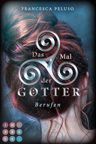 Das Mal der Götter 1: Berufen: Götter-Fantasy voller Romantik um eine Heldin, die noch nicht bereit für ihr Schicksal ist (1)