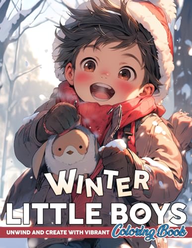 Winter Little Boys Coloring Book: Super-Cute Coloring Pages With Winter Holiday Scenes For All Ages To Relax And Relieve Stress