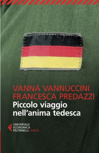 Piccolo viaggio nell'anima tedesca (Universale economica. Saggi, Band 8410)