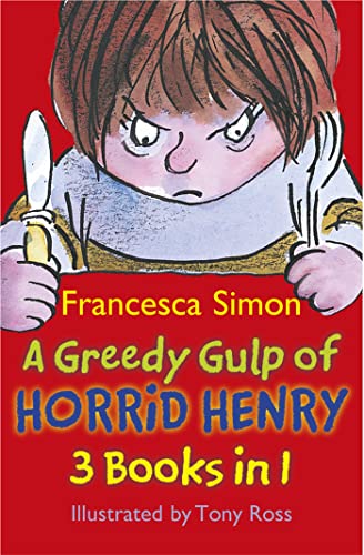 A Greedy Gulp of Horrid Henry 3-in-1: Horrid Henry Abominable Snowman/Robs the Bank/Wakes the Dead von Orion Children's Books