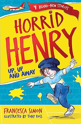 Horrid Henry: Up, Up and Away: Book 25