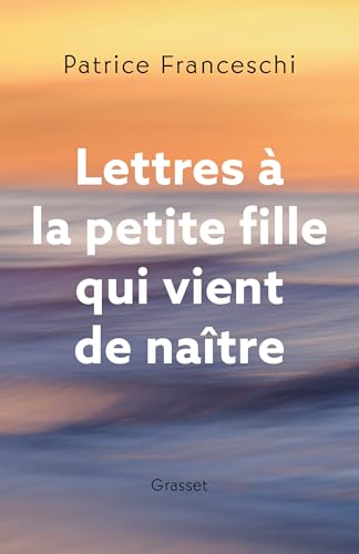 Lettres à la petite fille qui vient de naître von GRASSET