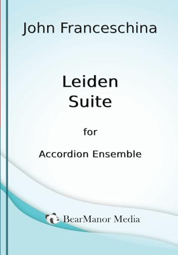 Leiden Suite for Accordion Ensemble von BearManor Media