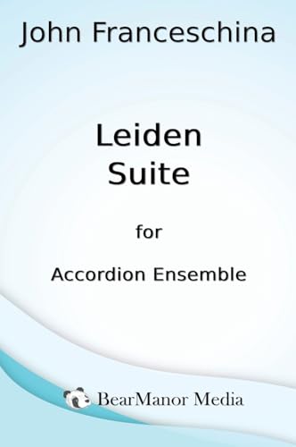 Leiden Suite for Accordion Ensemble von BearManor Media