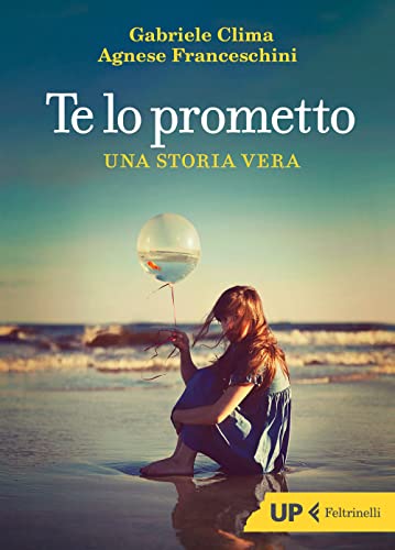 Te lo prometto. Una storia vera (Up Feltrinelli)