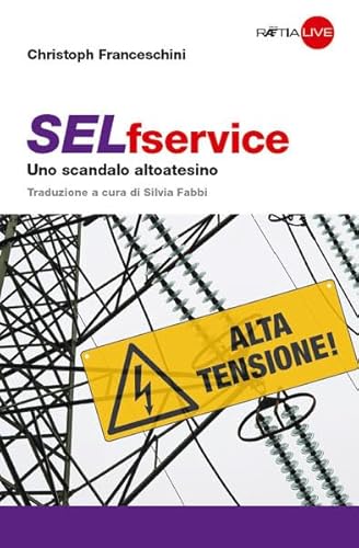 SELfservice: Uno scandalo altoatesino von Edition Raetia