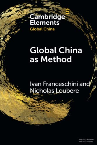 Global China as Method (Cambridge Elements: Elements in Global China) von Cambridge University Press