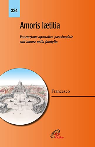 Amoris laetitia. Esortazione apostolica postsinodale sull'amore nella famiglia (Magistero, Band 334) von Paoline Editoriale Libri