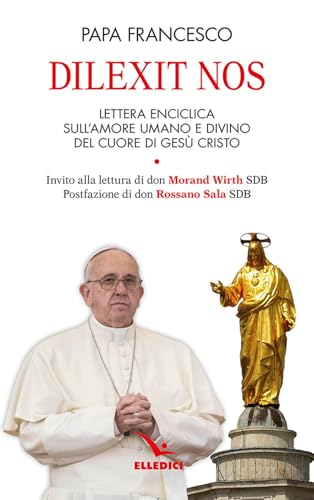 Dilexit nos. Lettera enciclica sull’amore umano e divino del cuore di Gesù Cristo (Servizio dell'unità) von Editrice Elledici