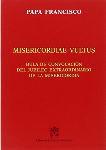 Misericordiae vultus. Bula de convocacion del jubileo extraordinario de la misericordia von Libreria Editrice Vaticana