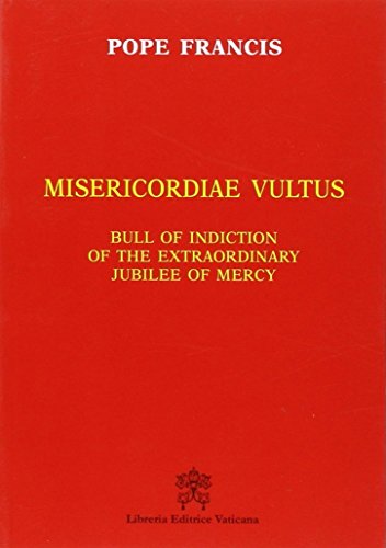 Misericordiae vultus. Bull of indiction of the extraordinary jubilee of mercy von Libreria Editrice Vaticana