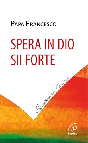 Spera in Dio, sii forte (Spuntini per l'anima) von Paoline Editoriale Libri