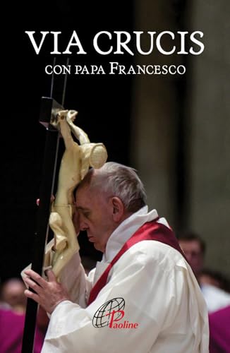 Via crucis con papa Francesco (Un minuto tutto per me, Band 172) von Paoline Editoriale Libri