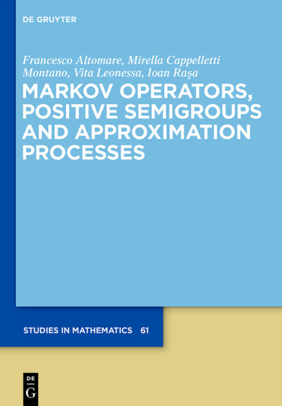 Markov Operators Positive Semigroups and Approximation Processes von De Gruyter