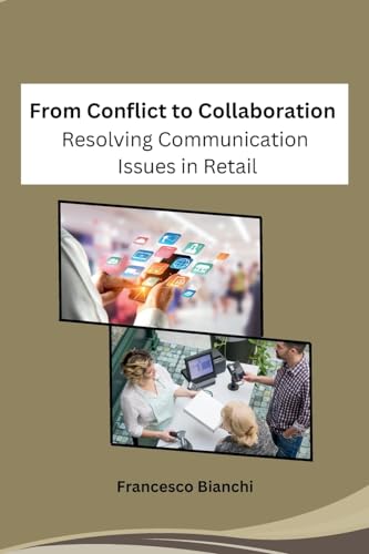 From Conflict to Collaboration: Resolving Communication Issues in Retail von Self