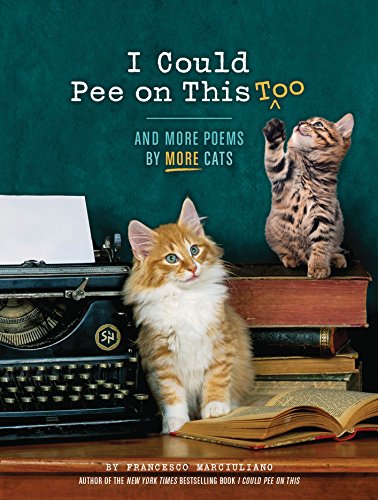 I Could Pee on This Too: And More Poems by More Cats (Poetry Book for Cat Lovers, Cat Humor Books, Funny Gift Book) von Chronicle Books