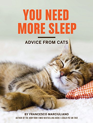 You Need More Sleep: Advice from Cats von Chronicle Books