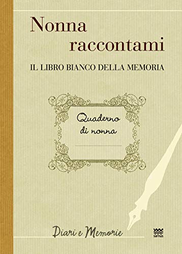 Nonna Raccontami: Il Libro Bianco Della Memoria (Diari E Memorie, Xxiii / Libri Bianchi, 1)