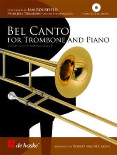 Bel Canto for Trombone, für Posaune und Klavier, m. Audio-CD: CD zum Üben und Mitspielen (Play-Along und Demo). Schwierigkeitsgrad: mittelschwer von De Haske Publications