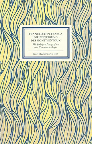 An Francesco Dionigi von Borgo san Sepolcro in Paris. Die Besteigung des Mont Ventoux. Mit farbigen Fotografien von Constantin Beyer: Francesco ... Borgo San Selproco in Paris (Insel-Bücherei) von Insel Verlag GmbH