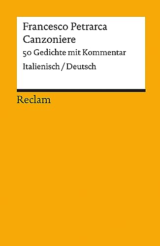 Canzoniere. 50 Gedichte mit Kommentar. Italienisch/Deutsch: Petrarca, Francesco – Literaturklassiker; zweisprachige Ausgabe – 18378 (Reclams Universal-Bibliothek) von Reclam Philipp Jun.