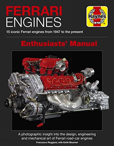Haynes Ferrari Engines Enthusiasts' Manual: 15 Iconic Ferrari Engines from 1947 to the Present (Haynes Manuals)