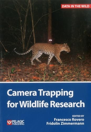 Camera Trapping for Wildlife Research (Data in the Wild) von Pelagic Publishing Ltd