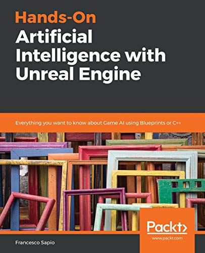 Hands-On Artificial Intelligence with Unreal Engine von Packt Publishing