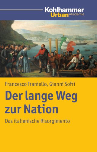Der lange Weg zur Nation: Das italienische Risorgimento von Kohlhammer