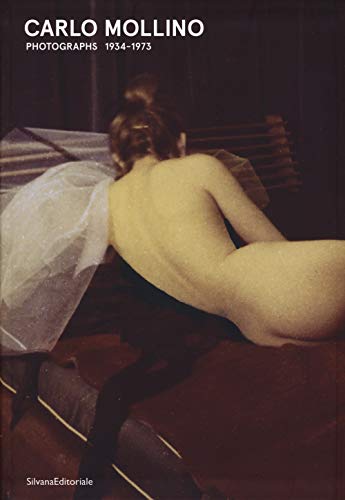 Carlo Mollino: Photographs, 1934-1973 (Fotografia)