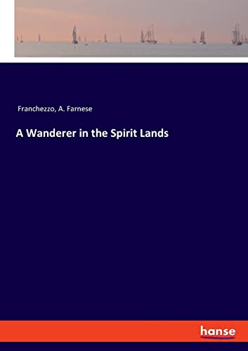 A Wanderer in the Spirit Lands von hansebooks