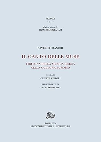 Il canto delle muse. Fortuna della musica greca nella cultura europea (Pleiadi) von Edizioni di Storia e Letteratura