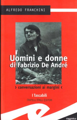 Uomini e donne di Fabrizio De André. Conversazioni ai margini von Frilli