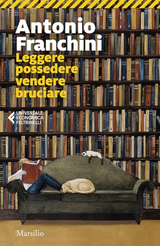 Leggere possedere vendere bruciare (Universale economica Feltrinelli) von Marsilio