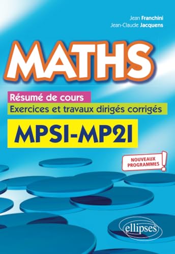 Maths, résumé de cours, exercices et travaux dirigés corrigés - MPSI et MP2I - Nouveaux programmes Maths, résumé de cours, exercices et travaux dirigés corrigés - MPSI et MP2I - Nouveaux programmes von Ellipses